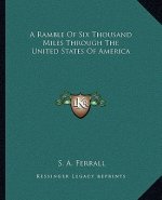 A Ramble of Six Thousand Miles Through the United States of America