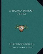 A Second Book of Operas