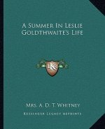 A Summer in Leslie Goldthwaite's Life