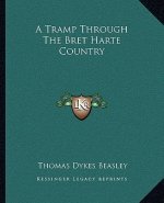 A Tramp Through the Bret Harte Country
