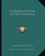 A Treatise on God as First Principle