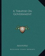 A Treatise on Government a Treatise on Government