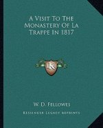 A Visit to the Monastery of La Trappe in 1817