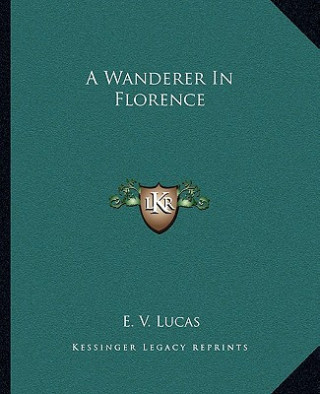 A Wanderer in Florence