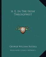 A. E. in the Irish Theosophist