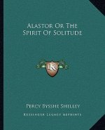 Alastor or the Spirit of Solitude