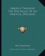 America Through the Spectacles of an Oriental Diplomat
