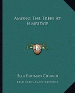 Among the Trees at Elmridge