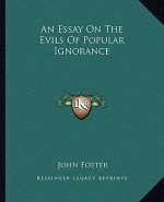 An Essay on the Evils of Popular Ignorance