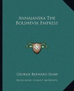 Annajanska the Bolshevik Empress