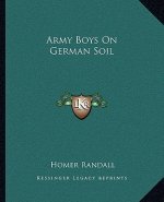Army Boys on German Soil