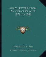 Army Letters from an Officer's Wife 1871 to 1888