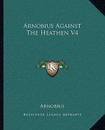 Arnobius Against the Heathen V4