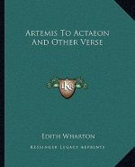 Artemis to Actaeon and Other Verse