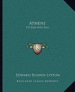 Athens: Its Rise and Fall
