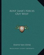 Aunt Jane's Nieces Out West