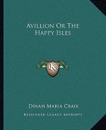Avillion or the Happy Isles