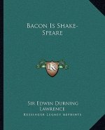 Bacon Is Shake-Speare
