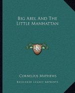 Big Abel and the Little Manhattan