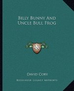 Billy Bunny and Uncle Bull Frog