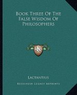 Book Three of the False Wisdom of Philosophers
