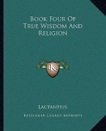 Book Four Of True Wisdom And Religion