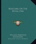 Boscobel Or The Royal Oak