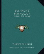 Bulfinch's Mythology: The Age of Chivalry