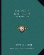 Bulfinch's Mythology: The Age of Fable