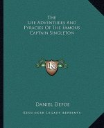 The Life Adventures and Pyracies of the Famous Captain Singleton
