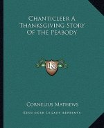 Chanticleer A Thanksgiving Story Of The Peabody