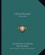 Chastelard: A Tragedy