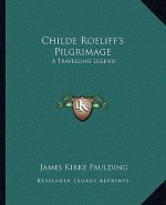 Childe Roeliff's Pilgrimage: A Travelling Legend