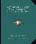 Clerambault the Story of an Independent Spirit During the War