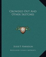 Crowded Out and Other Sketches