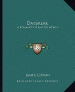 Daybreak: A Romance of an Old World