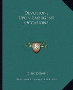 Devotions Upon Emergent Occasions