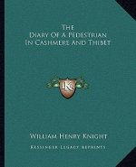 The Diary of a Pedestrian in Cashmere and Thibet