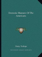 Domestic Manners of the Americans