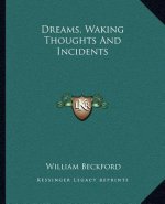 Dreams, Waking Thoughts and Incidents