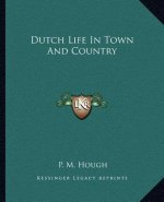 Dutch Life in Town and Country