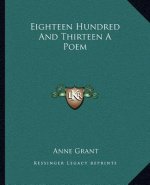 Eighteen Hundred and Thirteen a Poem