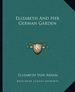 Elizabeth and Her German Garden