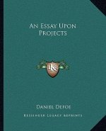 An Essay Upon Projects
