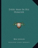 Every Man in His Humour