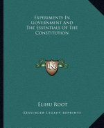 Experiments in Government and the Essentials of the Constitution