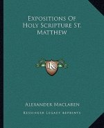 Expositions of Holy Scripture St. Matthew