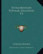 Extraordinary Popular Delusions V3
