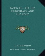 Fanny H--- Or the Hunchback and the Roue