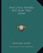Five Little Peppers and How They Grew